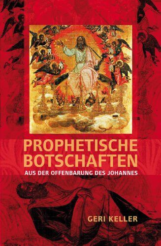 Geri Keller - Prophetische Botschaften: Aus der Offenbarung des Johannes - Preis vom 11.10.2026 03:10:56 h