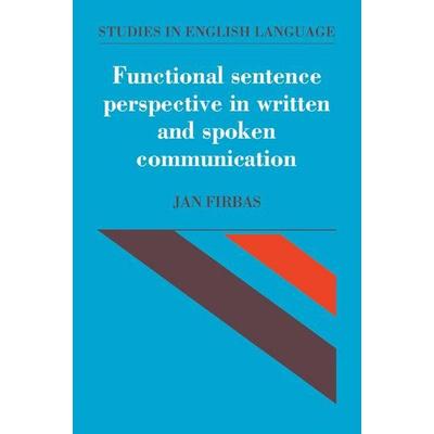 Functional Sentence Perspective in Written and Spoken Communication, Taschenbuch von Jan Firbas, Cambridge University Press, 978-0-521-03182-0