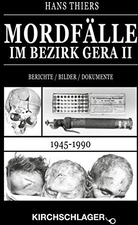Hans Thiers - Mordfälle im Bezirk Gera II: Berichte / Bilder / Dokumente (1945-1990) - Preis vom 09.10.2026 07:28:09 h