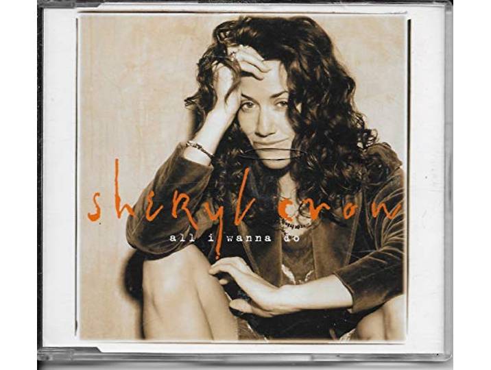 Sheryl Crow - All I Wanna Do