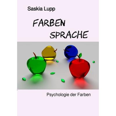 Channeling von Saskia Lupp / Farben Sprache, Taschenbuch von Saskia Lupp, Epubli, 978-3-7467-8332-1