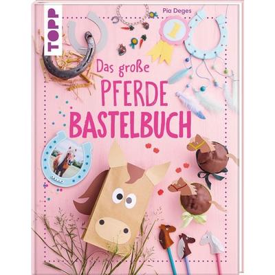 Das große Pferdebastelbuch, Gebundene Ausgabe von Pia Deges, Frechverlag GmbH