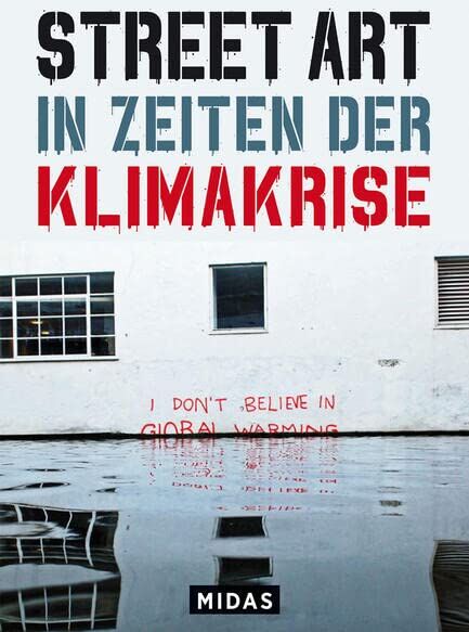Xavier Tapies - Street Art in Zeiten der Klimakrise: 50 Graffiti-Statements aus aller Welt (Midas Collection): 50 Statements von Street-Art-Künstlern gegen Natur- und ... 50 Graffitti-Statements aus aller Welt - Preis vom 30.09.2026 22:30:23 h