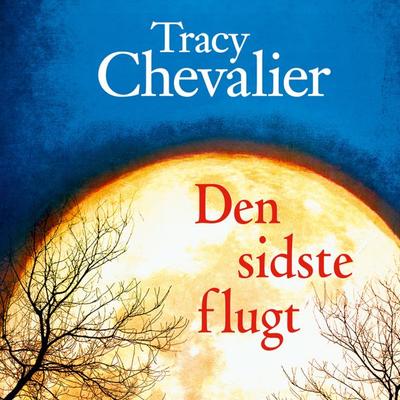 Den sidste flugt - Tracy Chevalier, Audio, 9788771073737