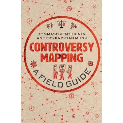 Controversy Mapping, Gebundene Ausgabe von Tommaso Venturini,Anders Kristian Munk, John Wiley & Sons Inc, 978-1-5095-4450-9