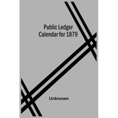 Public Ledger Calendar For 1879, Taschenbuch von Unknown Author, Alpha Editions, 978-93-5450-726-7