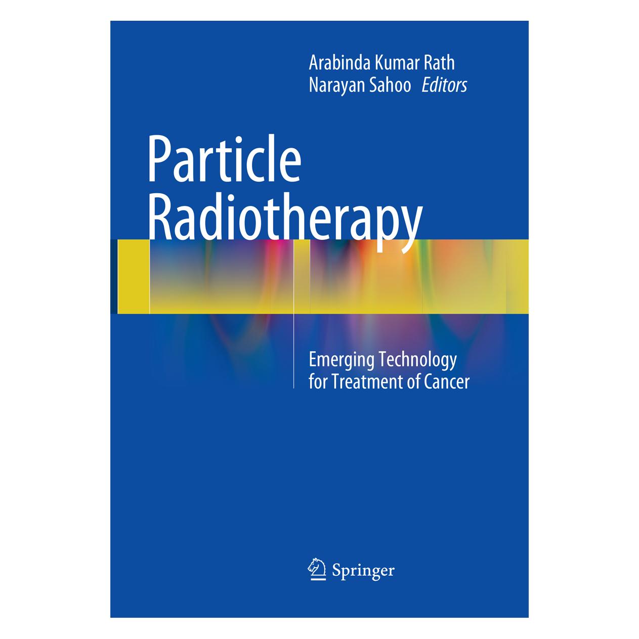 Springer Particle Radiotherapy (Englisch, Softcover, Arabinda Kumar Rath, Narayan Sahoo) (56009670)