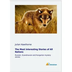 The Most Interesting Stories of All Nations, Belletristik von Julian Hawthorne
