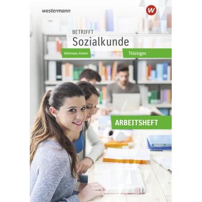 Betrifft Sozialkunde - Ausgabe Thüringen, Taschenbuch von Thomas Ellerkmann,Dirk Küsters, Westermann Berufliche Bildung, 978-3-427-01911-4