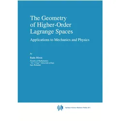 The Geometry of Higher-Order Lagrange Spaces, Fachbücher von R. Miron