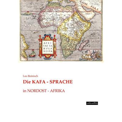 Die Kafa - Sprache, Taschenbuch von Leo Reinisch, BoD - Books on Demand, 978-3-95656-301-0