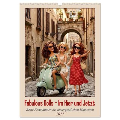 Fabulous Dolls – Im Hier und Jetzt (Wandkalender 2027 DIN A3 hoch), CALVENDO Monatskalender
