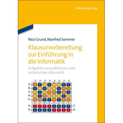 Klausurvorbereitung zur Einführung in die Informatik, Gebundene Ausgabe von Nico Grund,Manfred Sommer, De Gruyter Mouton, 978-3-486-73180-4