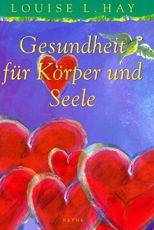 Hay, Louise L. - Gesundheit für Körper und Seele - Preis vom 13.10.2026 11:25:28 h