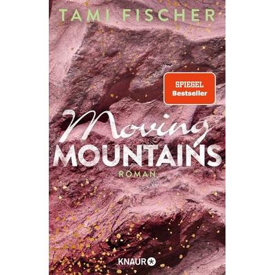 Moving Mountains, Taschenbuch von Tami Fischer, Knaur Taschenbuch, 978-3-426-52704-7