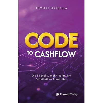 Code to Cashflow, Taschenbuch von Thomas Marbella, ForwardVerlag, 978-3-9875520-4-5