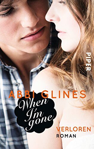 Abbi Glines - When I'm Gone - Verloren: Roman (Rosemary Beach, Band 11) - Preis vom 06.10.2026 07:26:00 h