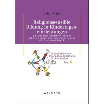 Religionssensible Bildung in Kindertageseinrichtungen, Taschenbuch von Judith Weber, Waxmann Verlag GmbH, 978-3-8309-3150-8