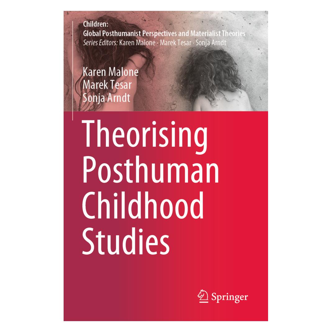 Springer Theorising Posthuman Childhood Studies (Englisch, Softcover, Karen Malone, Marek Tesar, Sonja Arndt) (56217783)