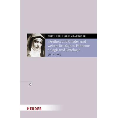 „Freiheit und Gnade“ und weitere Beiträge zu Phänomenologie und Ontologie, Gebundene Ausgabe von Edith Stein, Herder, 978-3-451-02629-4