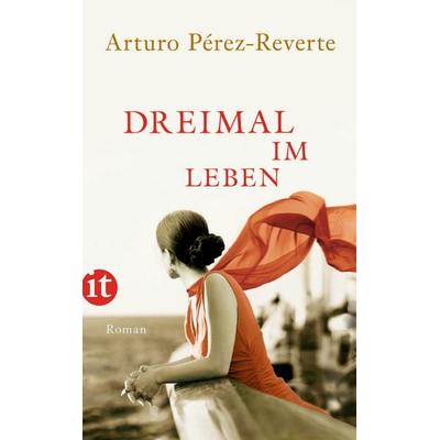 Dreimal im Leben, Taschenbuch von Arturo Perez-Reverte, Insel, 978-3-458-36024-7