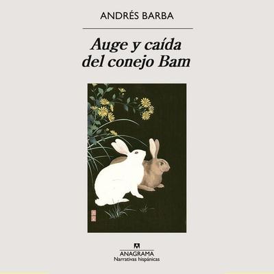 Auge y caída del conejo Bam - Andrés Barba, Audio, 9788433948380