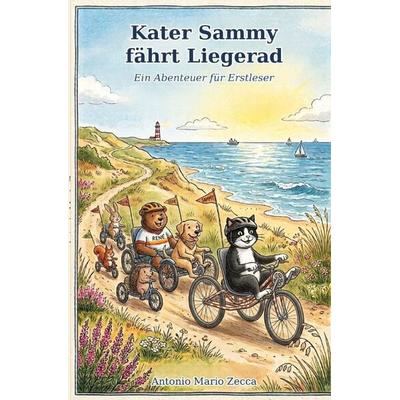 Kater Sammy fährt Liegerad, Taschenbuch von Antonio Mario Zecca, Epubli, 978-3-565-64827-6