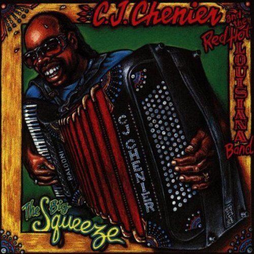 C.J. Chenier - The Big Squeeze - Preis vom 11.10.2026 23:13:37 h