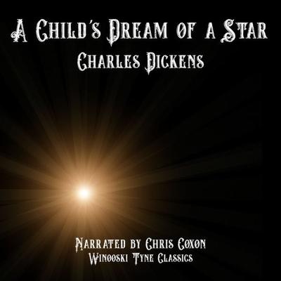 A Child's Dream of a Star - Charles Dickens, Audio, 4061707610035