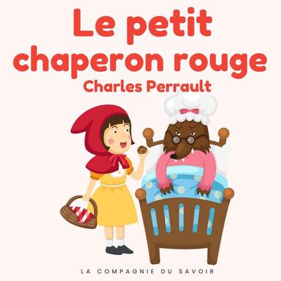 Le petit chaperon rouge - Charles Perrault, Audio, 9782821182325