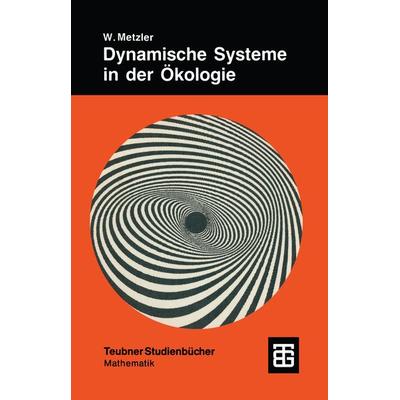 Dynamische Systeme in der Ökologie, Taschenbuch von Wolfgang Metzler, Vieweg & Teubner, 978-3-519-02082-0
