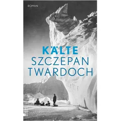 Kälte, Belletristik von Szczepan Twardoch