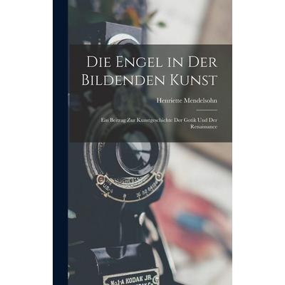 Mendelsohn, H: Engel in Der Bildenden Kunst, Gebundene Ausgabe von Henriette Mendelsohn, Gale ECCO, Print Editions, 978-1-01-803321-1