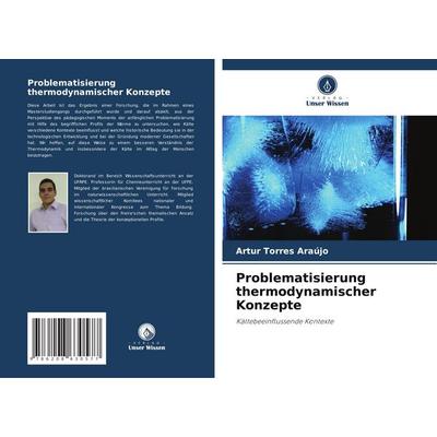 Problematisierung thermodynamischer Konzepte, Taschenbuch von Artur Torres Araújo, Verlag Unser Wissen, 978-620-8-63057-7
