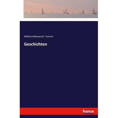 Geschichten, Taschenbuch von Mikhail Alekseevich Kuzmin, Hansebooks, 978-3-337-35977-5