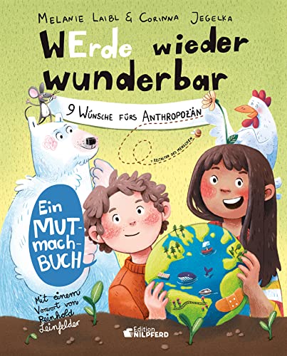 Melanie Laibl - WErde wieder wunderbar: 9 Wünsche fürs Anthropozän. - Preis vom 01.10.2026 17:08:56 h