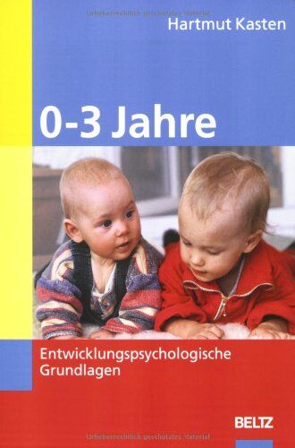 Hartmut Kasten - 0-3 Jahre: Entwicklungspsychologische Grundlagen - Preis vom 18.10.2026 19:22:15 h