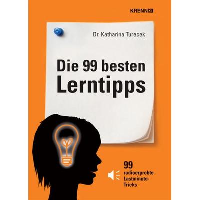 Die 99 besten Lerntipps, Taschenbuch von Katharina Turecek, KRAL, 978-3-99005-071-2