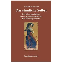 Das sinnliche Selbst, Fachbücher von Sebastian Leikert