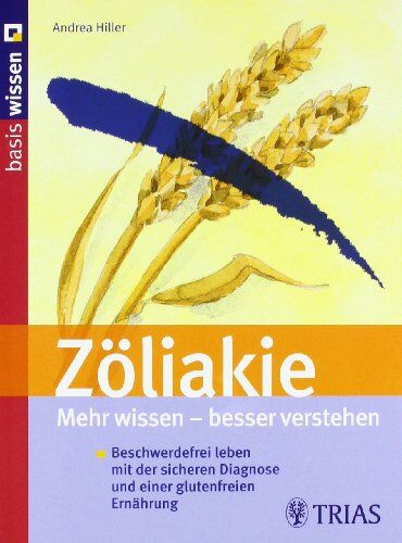 Andrea Hiller - Zöliakie: Mehr wissen - besser verstehen: Beschwerdefrei leben mit der sicheren Diagnose und einer glutenfreien Ernährung - Preis vom 11.10.2026 15:43:13 h