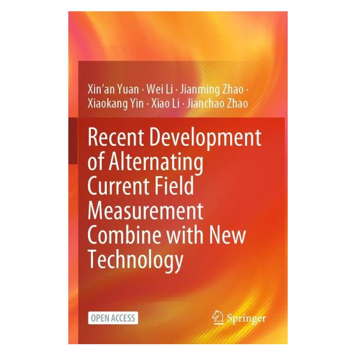 Springer Recent Development of Alternating Current Field Measurement Combine with New Technology (Englisch, Jianming Zhao, Wei Li, Xin'an Yuan) (64906888)