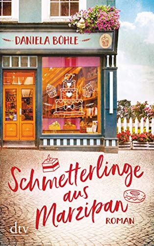 Daniela Bohle - Schmetterlinge aus Marzipan: Roman - Preis vom 30.09.2026 09:01:18 h