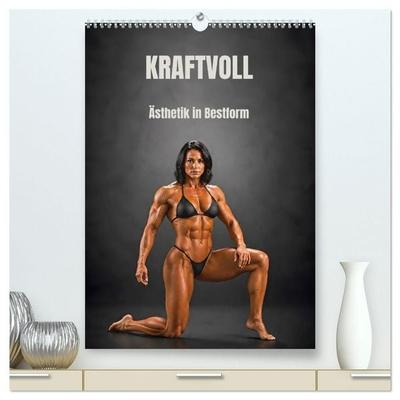 KRAFTVOLL - Ästhetik in Bestform (hochwertiger Premium Wandkalender 2027 DIN A2 hoch), Kunstdruck in Hochglanz