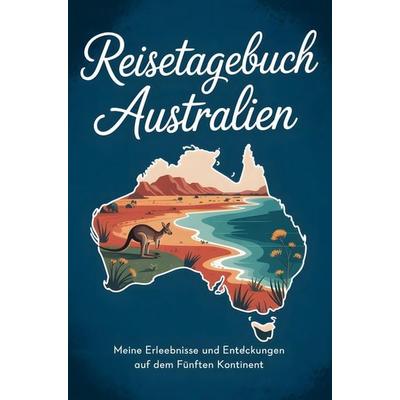 Reisetagebuch Australien, Taschenbuch von Bücherecke Gartmann, Bookmundo, 978-94-039-4679-5