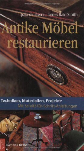 Julia DeBierre - Antike Möbel restaurieren: Techniken, Materialien, Projekte. Mit Schritt-für-Schritt-Anleitungen - Preis vom 09.10.2026 07:28:09 h