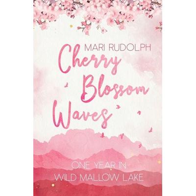 Cherry Blossom Waves, Taschenbuch von Mari Rudolph, Tolino media, 978-3-7579-8508-0