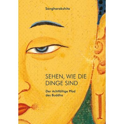 Sehen, wie die Dinge sind, Taschenbuch von Sangharakshita, BoD – Books on Demand, 978-3-7693-5577-2