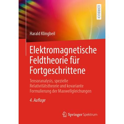 Elektromagnetische Feldtheorie für Fortgeschrittene, Taschenbuch von Harald Klingbeil, Springer Berlin, 978-3-662-67923-4