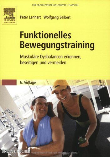 Peter Lenhart - Funktionelles Bewegungstraining: Muskuläre Dysbalancen erkennen, beseitigen und vermeiden - Preis vom 09.10.2026 07:28:09 h