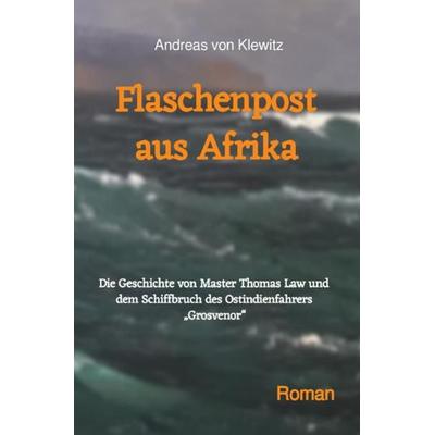 Flaschenpost aus Afrika, Taschenbuch von Andreas Klewitz, Epubli, 978-3-7502-7634-5